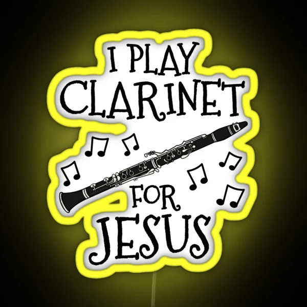 I Play Clarinet For Jesus Clarinetist Church Musician RGB Neon Sign