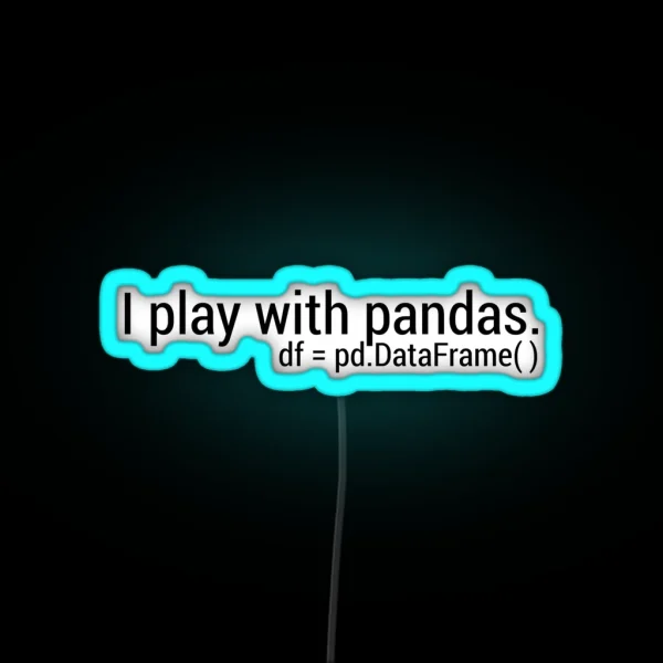 I Play With Pandas RGB Neon Sign