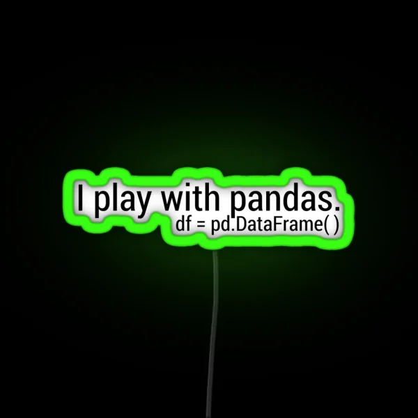 I Play With Pandas RGB Neon Sign