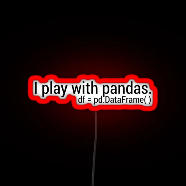 I Play With Pandas RGB Neon Sign