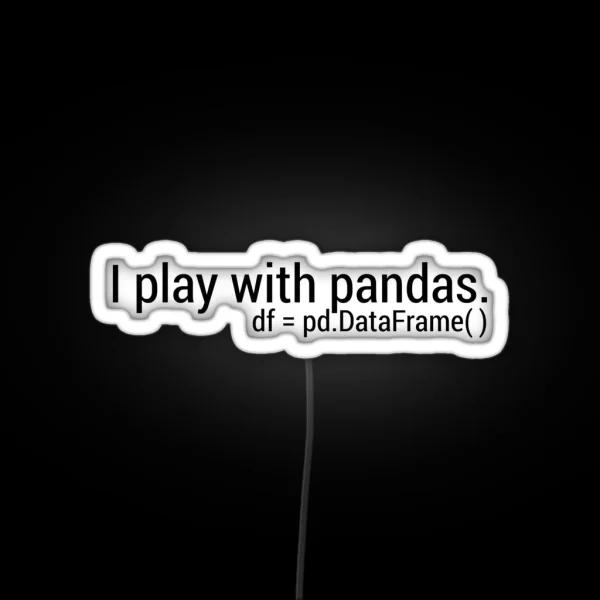I Play With Pandas RGB Neon Sign