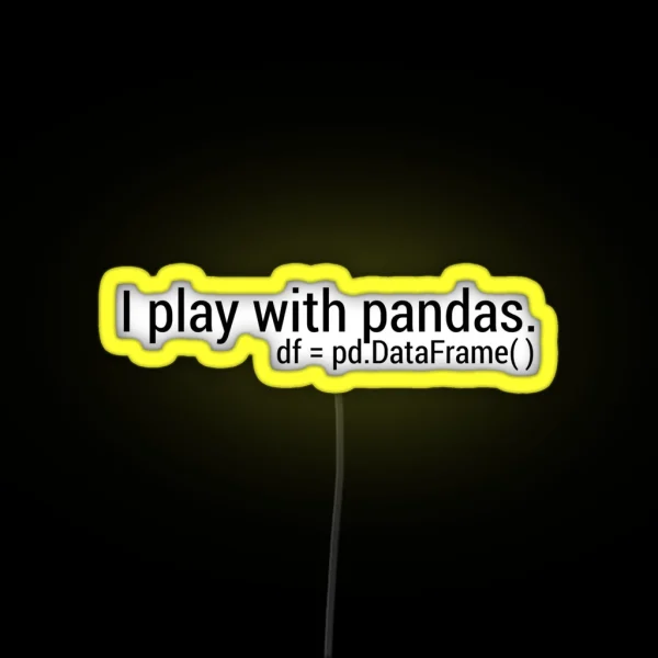 I Play With Pandas RGB Neon Sign