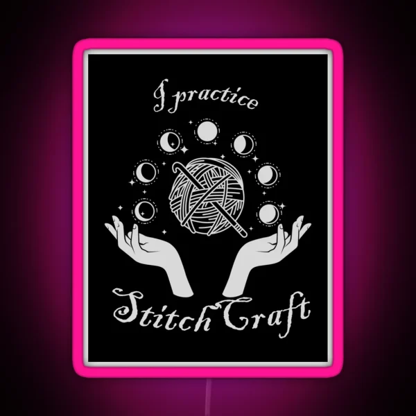 I Practice Stitchcraft RGB Neon Sign