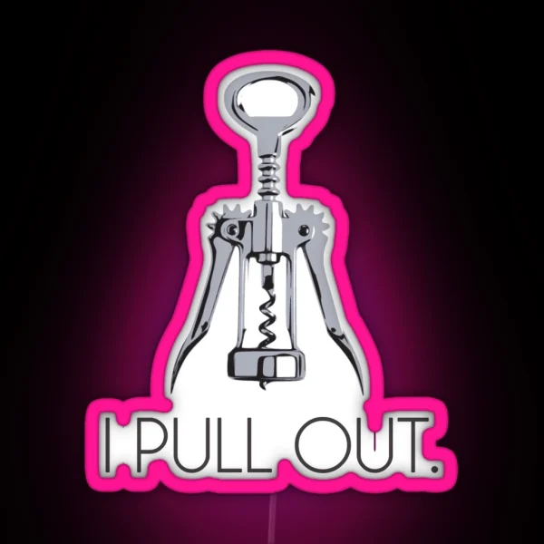 I Pull Out Corkscrew RGB Neon Sign