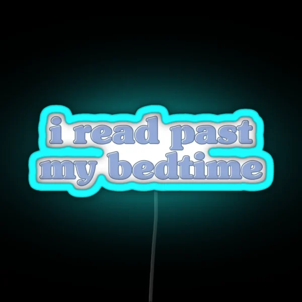 I Read Past My Bedtime RGB Neon Sign