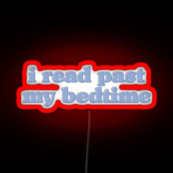 I Read Past My Bedtime RGB Neon Sign