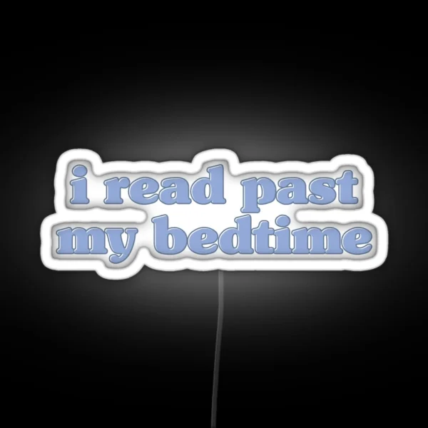 I Read Past My Bedtime RGB Neon Sign