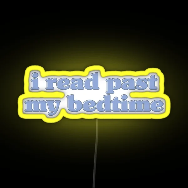 I Read Past My Bedtime RGB Neon Sign