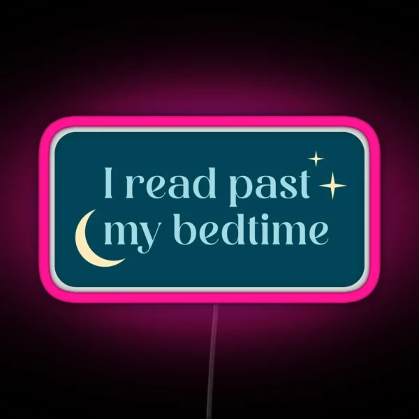 I Read Past My Bedtime RGB Neon Sign