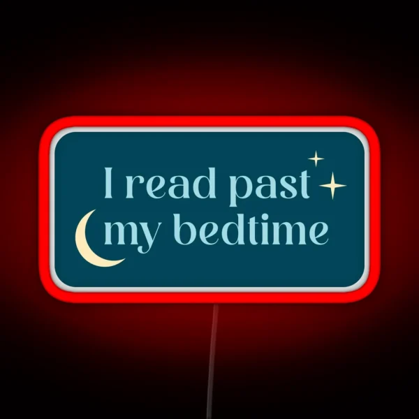 I Read Past My Bedtime RGB Neon Sign