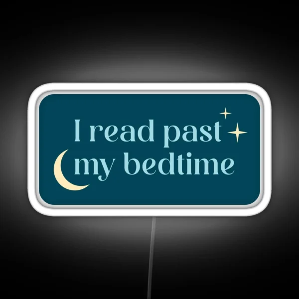 I Read Past My Bedtime RGB Neon Sign