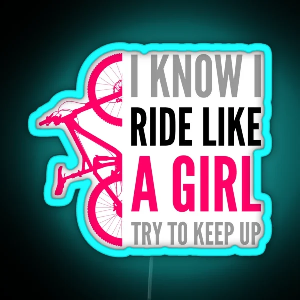 I Ride Like A Girl Try To Keep Up RGB Neon Sign