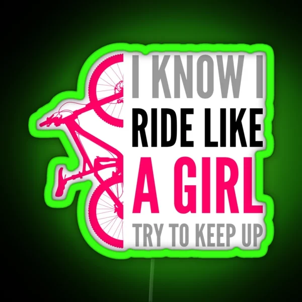 I Ride Like A Girl Try To Keep Up RGB Neon Sign