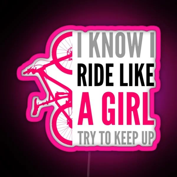 I Ride Like A Girl Try To Keep Up RGB Neon Sign