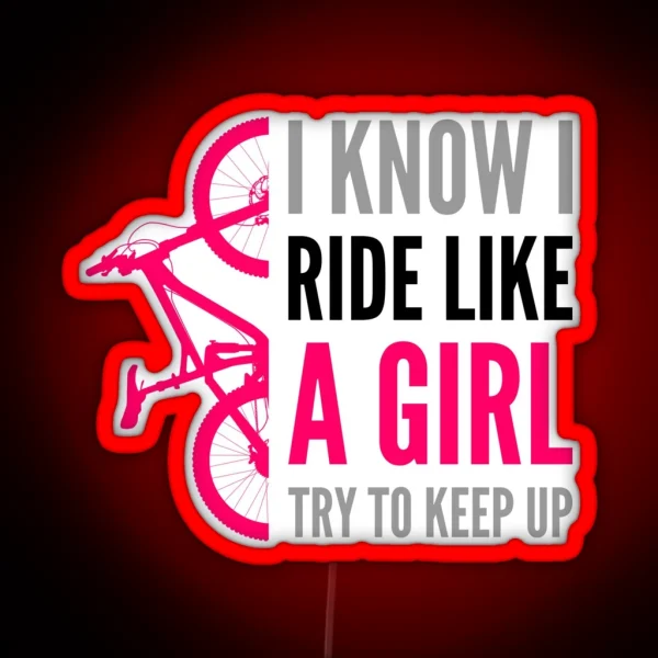 I Ride Like A Girl Try To Keep Up RGB Neon Sign