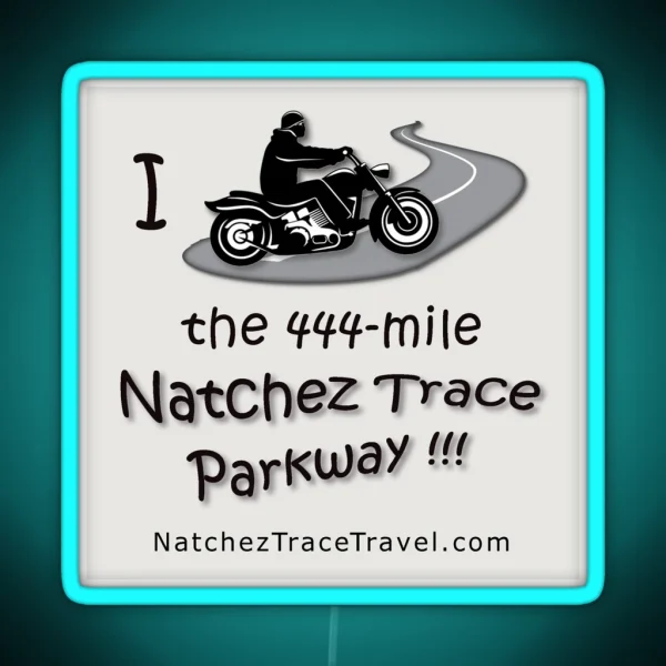 I Rode The Natchez Trace Parkway RGB Neon Sign
