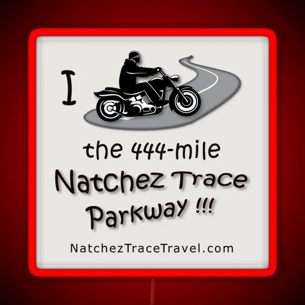 I Rode The Natchez Trace Parkway RGB Neon Sign