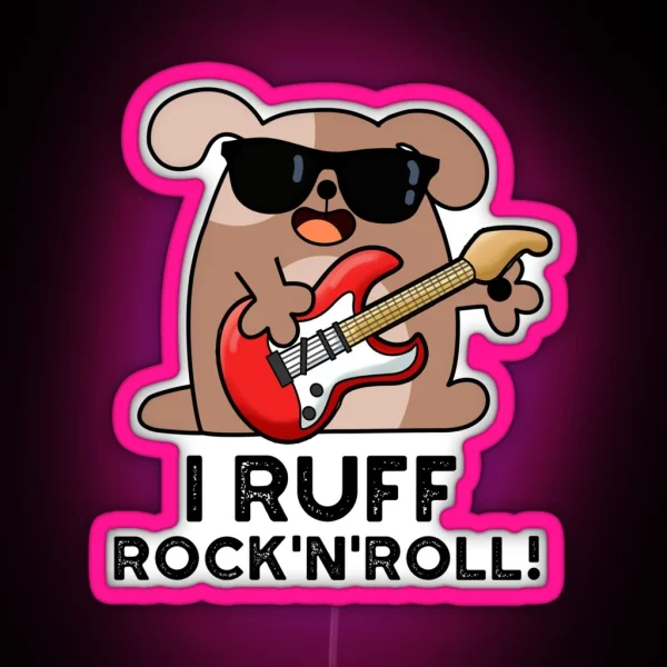 I Ruff Rock And Roll Funny Dog Puns RGB Neon Sign