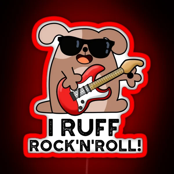 I Ruff Rock And Roll Funny Dog Puns RGB Neon Sign