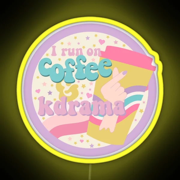 I Run On Coffeeandkdrama RGB Neon Sign