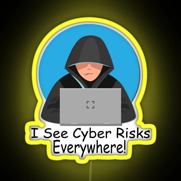 I See Cyber Risks Everywhere Cyber Security Programmer RGB Neon Sign