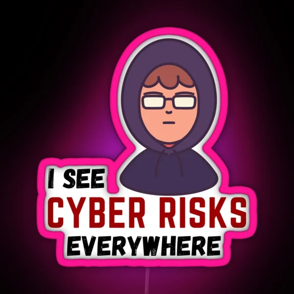 I See Cyber Risks Everywhere Hacker Boy Hacker IT RGB Neon Sign
