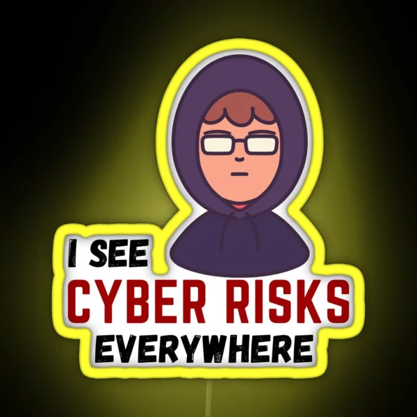 I See Cyber Risks Everywhere Hacker Boy Hacker IT RGB Neon Sign