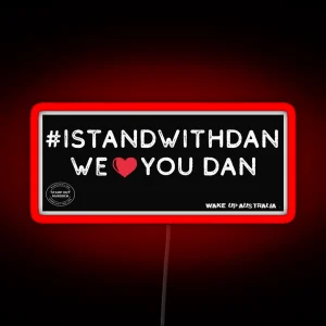 I Stand With Dan RGB Neon Sign