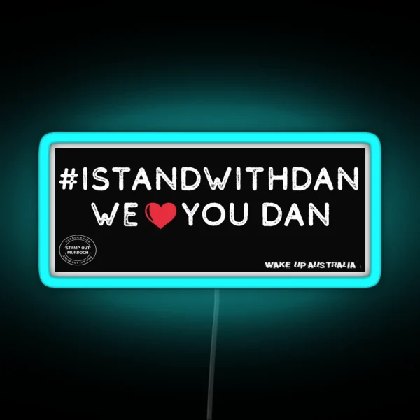 I Stand With Dan RGB Neon Sign
