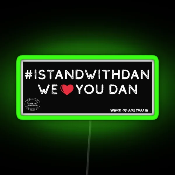 I Stand With Dan RGB Neon Sign