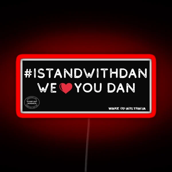 I Stand With Dan RGB Neon Sign