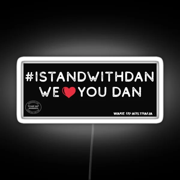 I Stand With Dan RGB Neon Sign