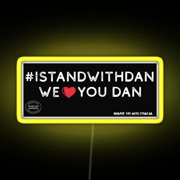 I Stand With Dan RGB Neon Sign
