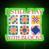 I Still Play With Blocks Quilt Funny Quilting RGB Neon Sign - Image 3