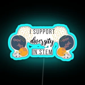 I Support Diversity In STEM RGB Neon Sign