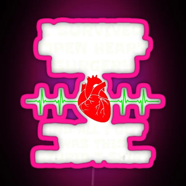 I Survived Open Heart Surgery RGB Neon Sign