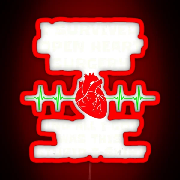 I Survived Open Heart Surgery RGB Neon Sign