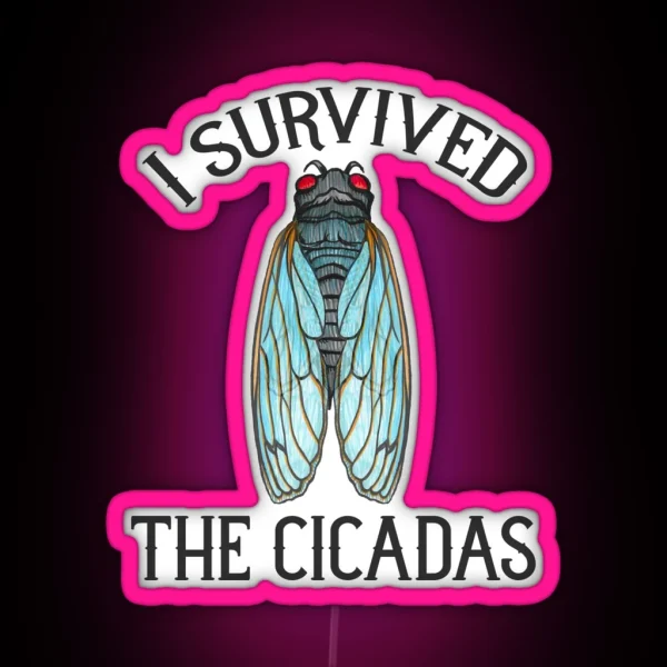 I Survived The Cicadas RGB Neon Sign
