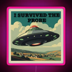 I Survived The Probe Alien Encounter RGB Neon Sign