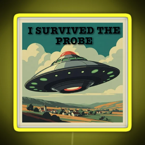 I Survived The Probe Alien Encounter RGB Neon Sign