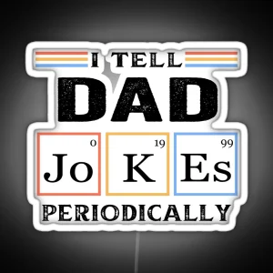 I Tell Dad Jokes Periodically Funny Gift RGB Neon Sign