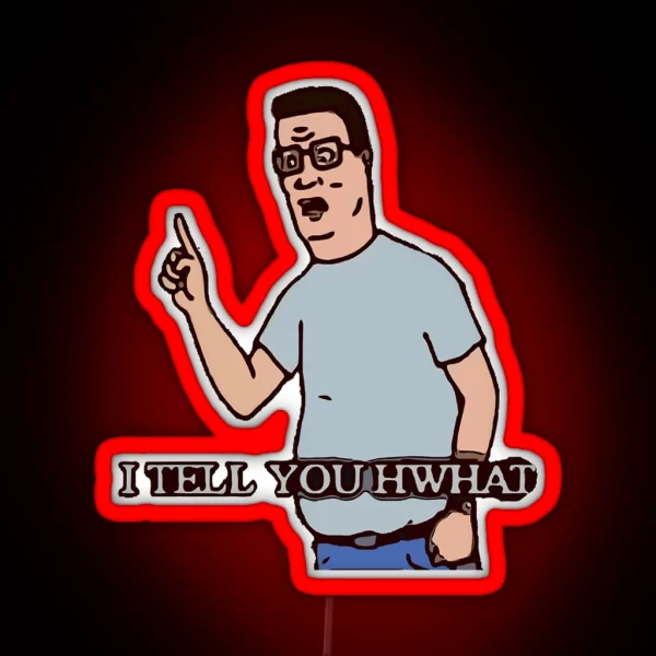 I Tell You Hwhat RGB Neon Sign