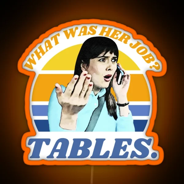 I Think You Should Leave Dirty Tables Her Job Is Tables ITYSL Ithinkyoushouldleave Funny Tables Sketch Sketch Comedy RGB Neon Sign