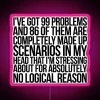 I Ve Got 99 Problems And 86 Of Them Are Completely Made Up Scenarios In My Head That I M Stressing About For Absolutely No Logical Reason RGB Neon Sign - Image 6