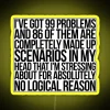 I Ve Got 99 Problems And 86 Of Them Are Completely Made Up Scenarios In My Head That I M Stressing About For Absolutely No Logical Reason RGB Neon Sign - Image 5