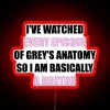 I Ve Watched Every Episode Of Greys RGB Neon Sign - Image 2