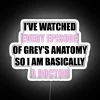 I Ve Watched Every Episode Of Greys RGB Neon Sign