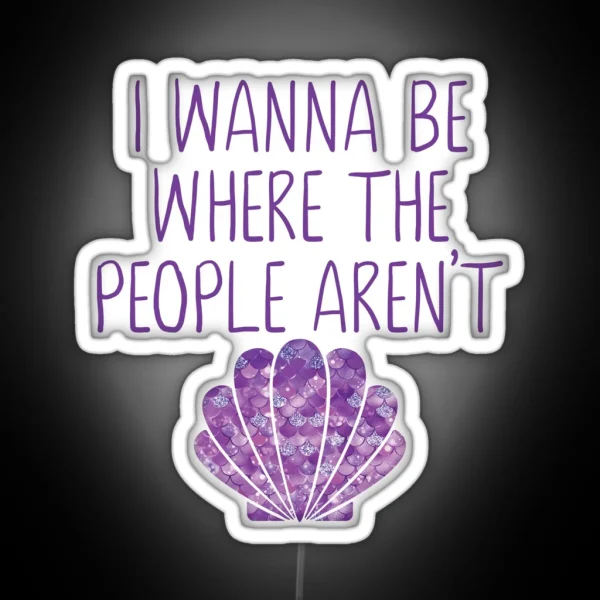 I Wanna Be Where The People Aren T Mermaid RGB Neon Sign