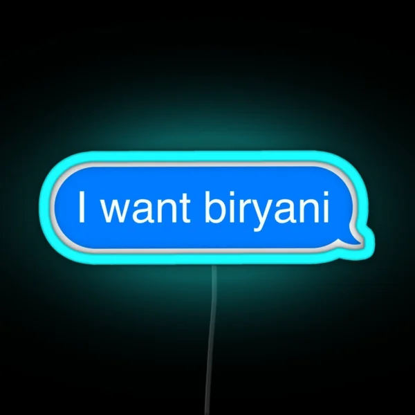 I Want Biryani Text Message RGB Neon Sign