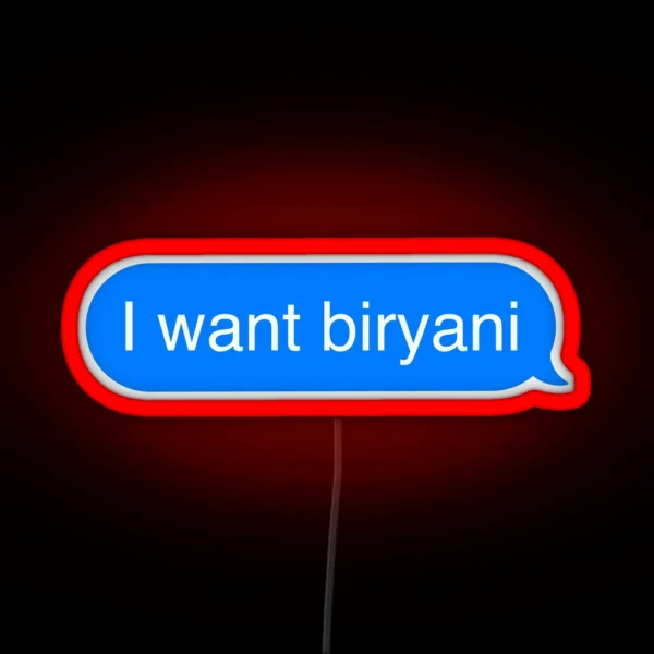 I Want Biryani Text Message RGB Neon Sign